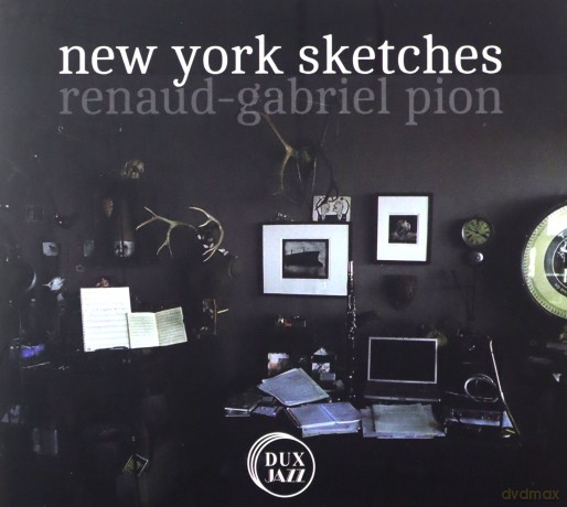 Renaud-Gabriel Pion: New York Sketches [CD]
