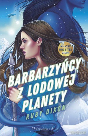 Barbarzyńcy z Lodowej Planety - Ruby Dixon [KSIĄŻKA]