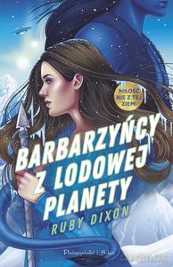 Barbarzyńcy z Lodowej Planety - Ruby Dixon [KSIĄŻKA]