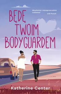 Będę twoim bodyguardem - Katherine Center [KSIĄŻKA]