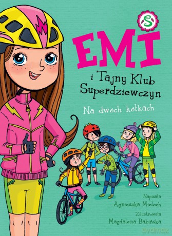 Emi i Tajny Klub Superdziewczyn (Tom 15) Na dwóch kółkach - Agnieszka Mielech [KSIĄŻKA]