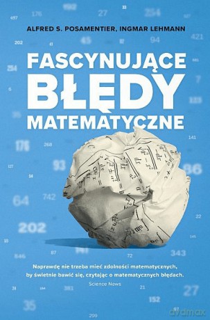 Fascynujące Błędy Matematyczne - S. Posamentier Alfred, Lehmann Ingmar [KSIĄŻKA]