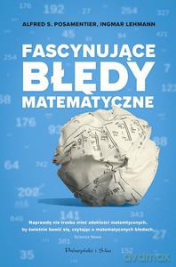 Fascynujące Błędy Matematyczne - S. Posamentier Alfred, Lehmann Ingmar [KSIĄŻKA]
