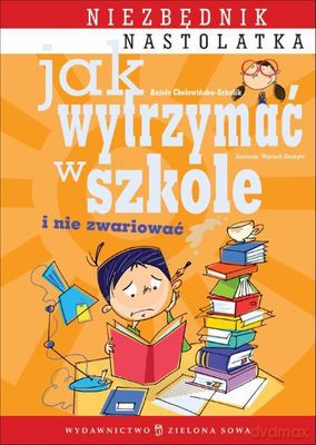 Jak Wytrzymać W Szkole I Nie Zwariować - Aniela Cholewińska-Szkolik [KSIĄŻKA]