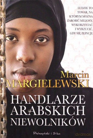 Handlarze Arabskich Niewolników - Marcin Margielewski [KSIĄŻKA]