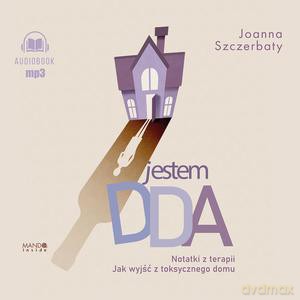 Jestem DDA Notatki z terapii - Joanna Szczerbaty [KSIĄŻKA]