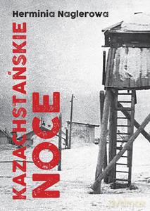 Kazachstańskie noce - Herminia Naglerowa [KSIĄŻKA]