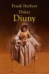 Kroniki Diuny (Tom 3) Dzieci Diuny - Frank Herbert [KSIĄŻKA]