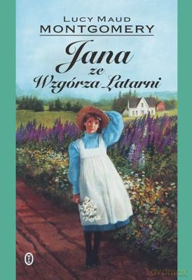 Jana Ze Wzgórza Latarni Tw - Lucy Maud Montgomery [KSIĄŻKA]