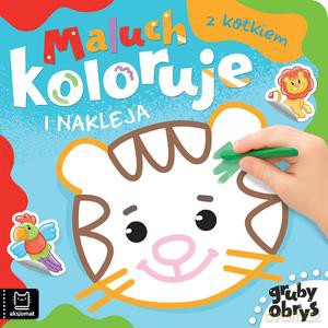 Maluch koloruje i nakleja z kotkiem. Gruby obrys - Anna Podgórska [KSIĄŻKA]