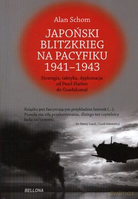 Japoński Blitzkrieg Na Pacyfiku 1941-1943 - Alan Schom [KSIĄŻKA]