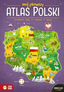 Mój pierwszy atlas Polski - Katarzyna Zioła-Zemczak [KSIĄŻKA]