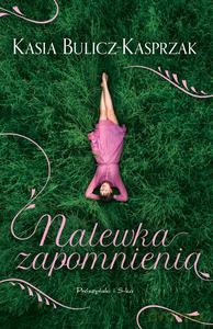 Nalewka Zapomnienia - Kasia Bulicz-Kasprzak [KSIĄŻKA]