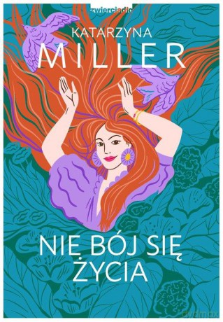 Nie bój się życia - Katarzyna Miller [KSIĄŻKA]