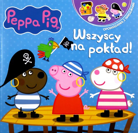 Peppa Pig. Opowiadania z naklejkami cz.9 Wszyscy na pokład! [KSIĄŻKA]