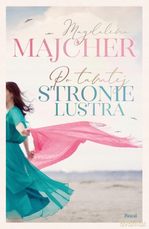 Po tamtej stronie lustra - Magdalena Majcher [KSIĄŻKA]