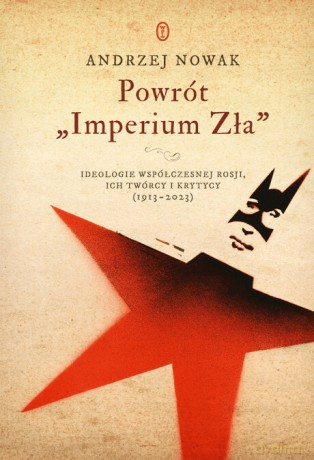 Powrót Imperium Zła - Andrzej Nowak [KSIĄŻKA]