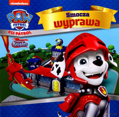 Psi Patrol nr 45 Smocza wyprawa. Rescue Knights [KSIĄŻKA]