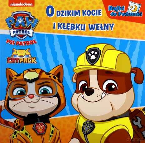 Psi Patrol. Bajki do poduszki cz.9 O dzikim kocie i kłębku wełny [KSIĄŻKA]
