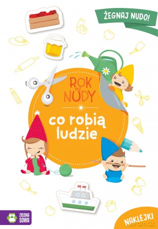 Rok bez nudy. Co robią ludzie - Anna Wawak [KSIĄŻKA]