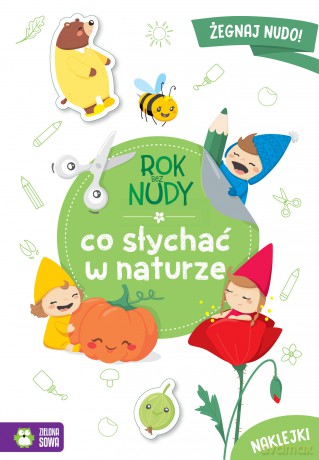 Rok bez nudy. Co słychać w naturze - Anna Wawak [KSIĄŻKA]
