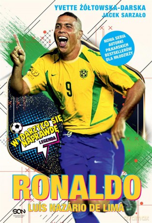 Ronaldo. Po prostu fenomen - Yvette Żółtowska-Darska, Jacek Sarzało [KSIĄŻKA]