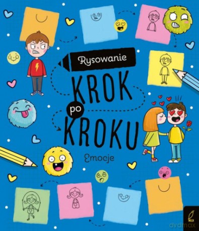 Rysowanie krok po kroku. Emocje [KSIĄŻKA]