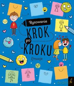 Rysowanie krok po kroku. Emocje [KSIĄŻKA]