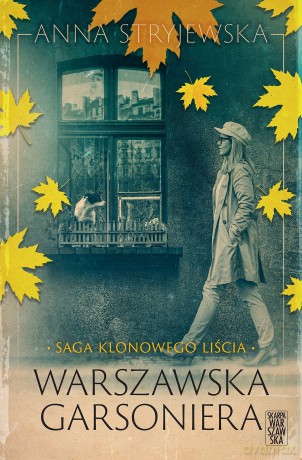 Saga klonowego liścia. Warszawska garsoniera - Anna Stryjewska [KSIĄŻKA]