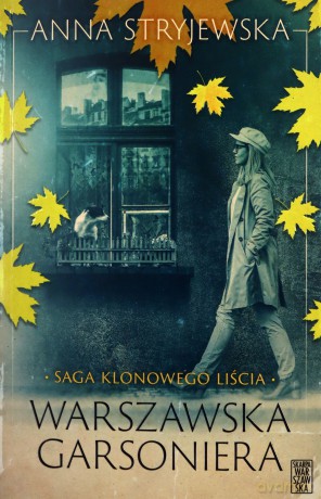 Saga klonowego liścia. Warszawska garsoniera - Anna Stryjewska [KSIĄŻKA]