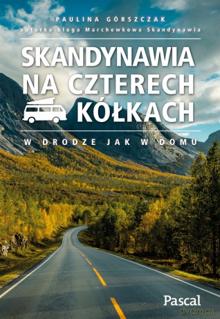 Skandynawia na czterech kółkach - Paulina Górszczak [KSIĄŻKA]