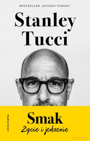 Smak. Moje życie i jedzenie - Stanley Tucci [KSIĄŻKA]