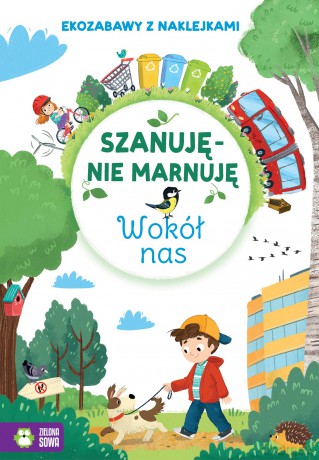 Szanuję, nie marnuję. Wokół nas [KSIĄŻKA]