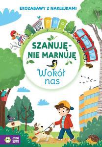 Szanuję, nie marnuję. Wokół nas [KSIĄŻKA]