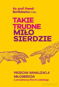 Takie trudne miłosierdzie - Paweł Bortkiewicz [KSIĄŻKA]