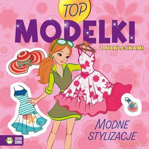 Top Modelki. Modne stylizacje [KSIĄŻKA]