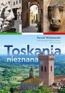 Toskania nieznana - Paweł Wiśniewski [KSIĄŻKA]