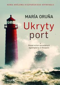 Ukryty port - Maria Oruna [KSIĄŻKA]