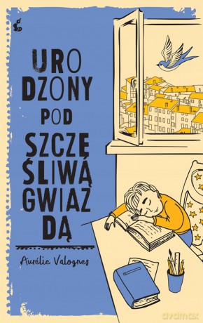 Urodzony pod szczęśliwą gwiazdą - Aurelie Valognes [KSIĄŻKA]