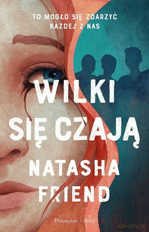 Wilki się czają - Natasha Friend [KSIĄŻKA]