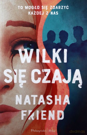 Wilki się czają - Natasha Friend [KSIĄŻKA]