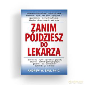 Zanim pójdziesz do lekarza - Andrew W. Saul [KSIĄŻKA]