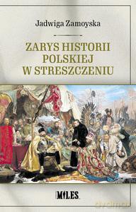 Zarys historii polskiej w streszczeniu - Jadwiga Zamoyska [KSIĄŻKA]