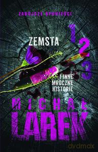 Zemsta i inne mroczne historie 2 - Michał Larek [KSIĄŻKA]