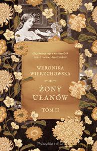 Żony Ułanów (Tom 2) - Weronika Wierzchowska [KSIĄŻKA]