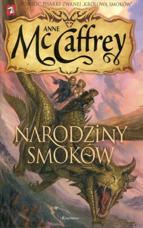 Jeźdźcy Smoków Z Pern 9 Narodziny Smoków - Anne Mccaffrey [KSIĄŻKA]