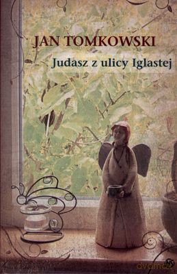 Judasz Z Ulicy Iglastej - Jan Tomkowski [KSIĄŻKA]