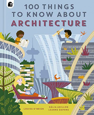 100 Things To Know About Architecture - Louise O'Brien [KSIĄŻKA]