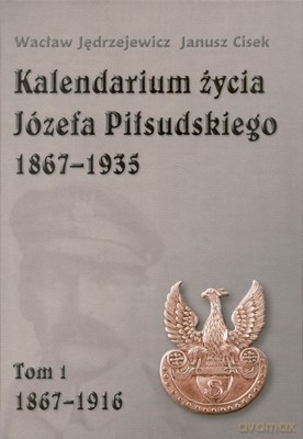 Kalendarium Życia Józefa Piłsudskiego Tom 1-4 Tw - Wacław Jędrzejewicz, Janusz Cisek [KSIĄŻKA]