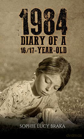 1984 Diary Of A 1617yearold - Sophie Lucy Braka [KSIĄŻKA]